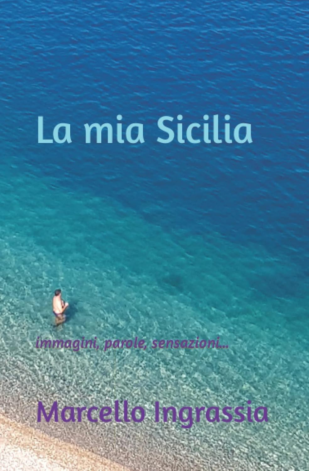 la mia sicilia immagini parole sensazioni di marcello ingrassia segnalazione