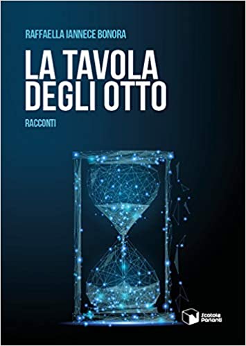 la tavola degli otto di raffaella iannece bonora recensione